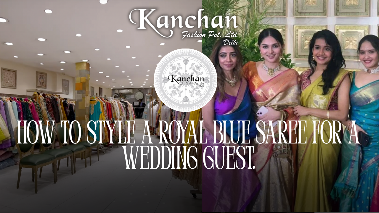 How to Style a Royal Blue Saree for a Wedding Guest.